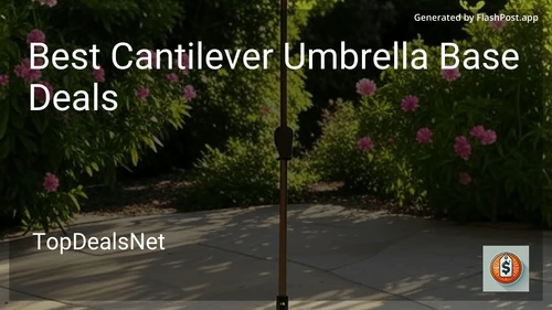 6 Best Cantilever Umbrella Base Deals in 2026 preview