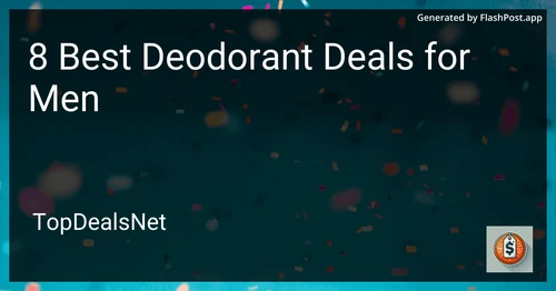 8 Best Deodorant Deals for Men in 2025 preview