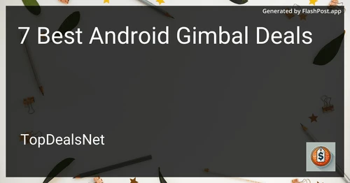 7 Best Android Gimbal Deals in 2025 preview