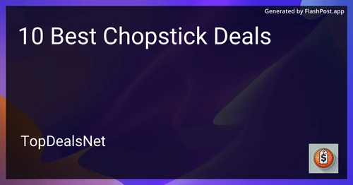 10 Best Chopstick Deals in 2025 preview