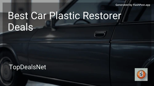 6 Best Car Plastic Restorer Deals in 2025 image