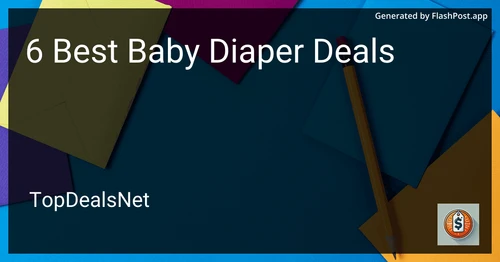 6 Best Baby Diaper Deals in 2025 preview