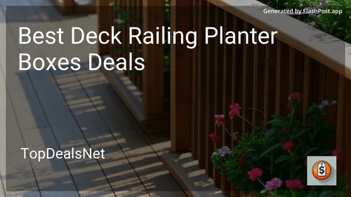 6 Best Deck Railing Planter Boxes Deals in 2026 preview