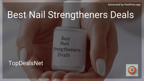 7 Best Nail Strengtheners Deals in 2025 image