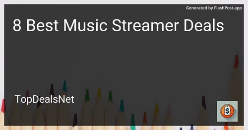 8 Best Music Streamer Deals in 2025 preview