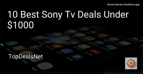 9 Best Sony TV Deals Under $1000 in 2025 preview