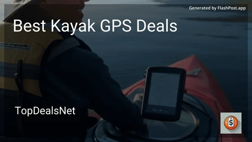 6 Best Kayak GPS Deals in 2026 preview