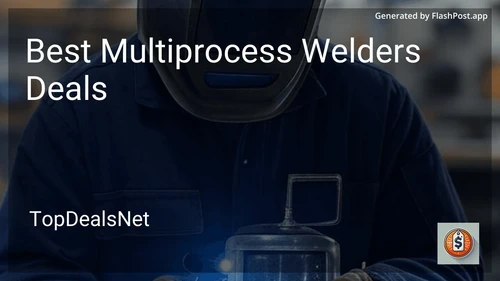 9 Best Multiprocess Welders Deals in 2025 preview