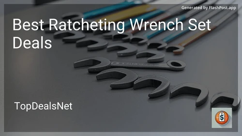 3 Best Ratcheting Wrench Set Deals in 2025 preview