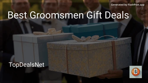 7 Best Groomsmen Gift Deals in 2025 preview