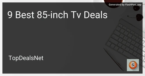 9 Best 85-inch TV Deals in 2025 preview