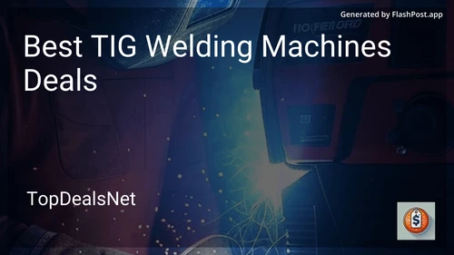9 Best TIG Welding Machines Deals in 2025 image