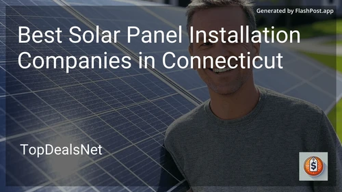 4 Best Solar Panel Installation Companies in Connecticut in 2025 preview