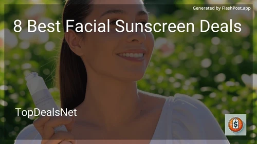 8 Best Facial Sunscreen Deals in 2025 preview