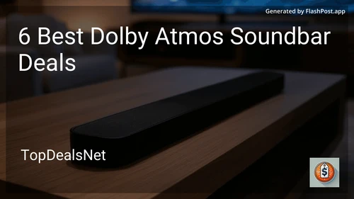 6 Best Dolby Atmos Soundbar Deals in 2025 preview