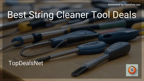 8 Best String Cleaner Tool Deals in 2026 image