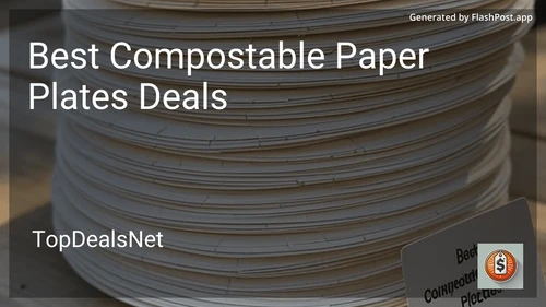 8 Best Compostable Paper Plates Deals in 2026 preview