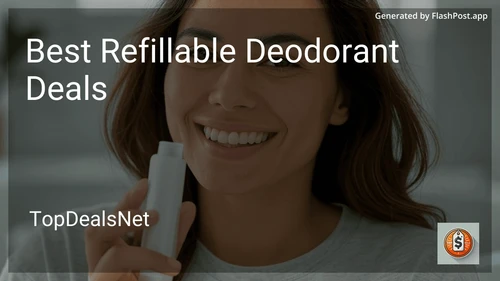 6 Best Refillable Deodorant Deals in 2025 preview