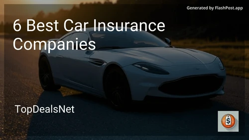 6 Best Car Insurance Companies in 2025 preview