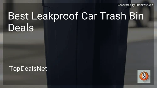 10 Best Leakproof Car Trash Bin Deals in 2026 preview