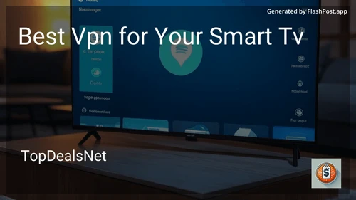 6 Best VPN for Your Smart TV in 2025 preview