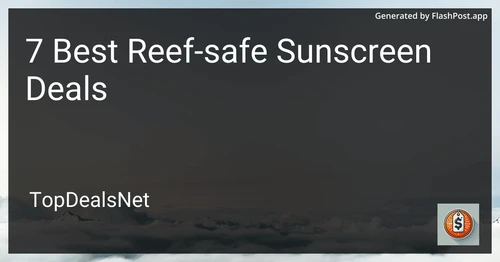 7 Best Reef-safe Sunscreen Deals in 2025 preview