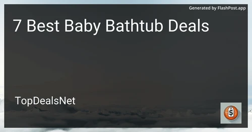 6 Best Baby Bathtub Deals in 2025 preview