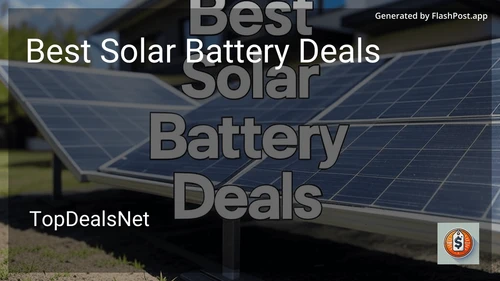 10 Best Solar Battery Deals in 2025 preview