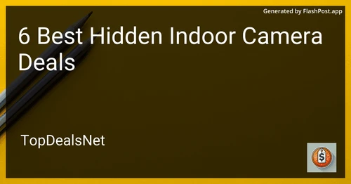 6 Best Hidden Indoor Camera Deals in 2025 preview