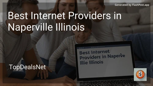 4 Best Internet Providers in Naperville Illinois in 2025 preview