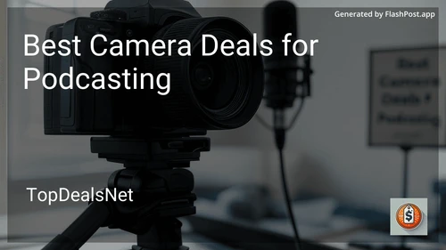 6 Best Camera Deals for Podcasting in 2025 image