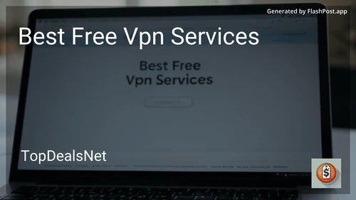 4 Best Free Vpn Services in 2025 image