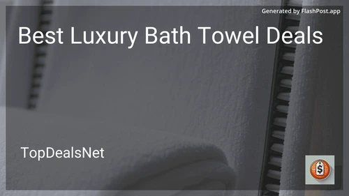 10 Best Luxury Bath Towel Deals in 2025 preview