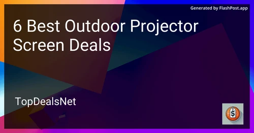 6 Best Outdoor Projector Screen Deals in 2025 preview