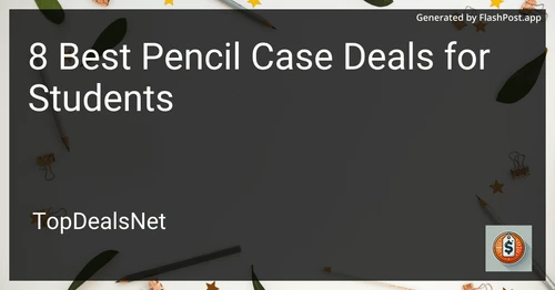 8 Best Pencil Case Deals for Students in 2025 preview