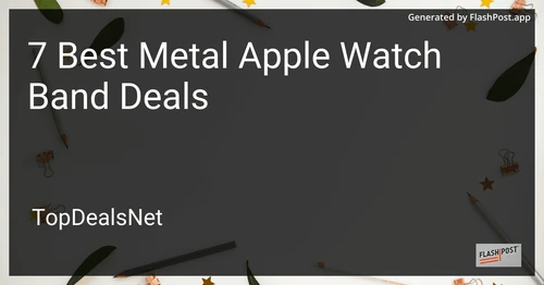 7 Best Metal Apple Watch Band Deals in 2025 preview