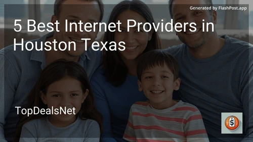5 Best Internet Providers in Houston Texas in 2025 preview