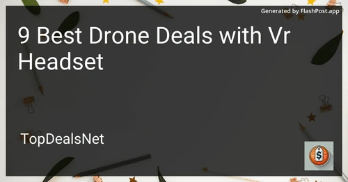 9 Best Drone Deals with Vr Headset in 2025 preview