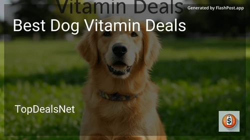 6 Best Dog Vitamin Deals in 2025 preview