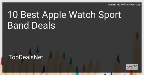 9 Best Apple Watch Sport Band Deals in 2025 preview