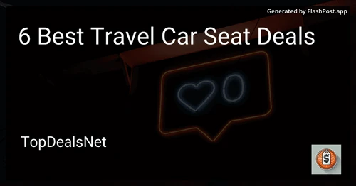 6 Best Travel Car Seat Deals in 2025 preview