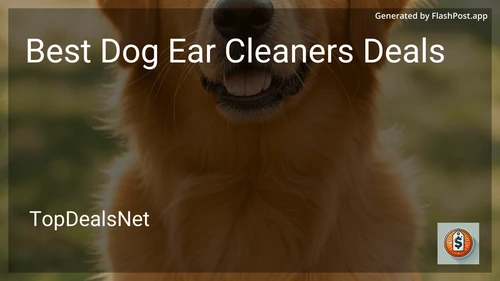 10 Best Dog Ear Cleaners Deals in 2025 image