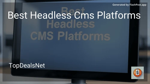 6 Best Headless CMS Platforms in 2025 image