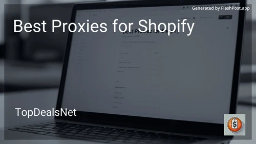 6 Best Proxies for Shopify in 2025 image