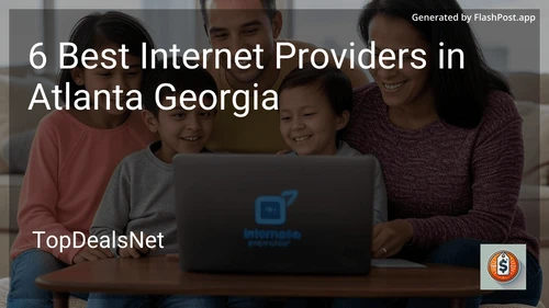 6 Best Internet Providers in Atlanta Georgia in 2025 preview