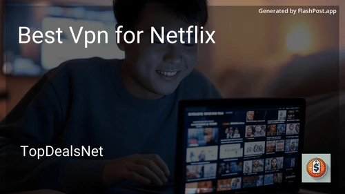 4 Best VPN for Netflix in 2025 preview
