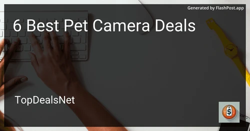 6 Best Pet Camera Deals in 2025 preview
