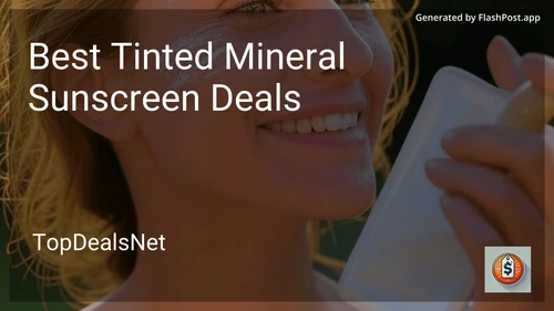 8 Best Tinted Mineral Sunscreen Deals in 2026 preview