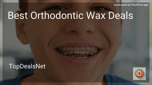 7 Best Orthodontic Wax Deals in 2026 image