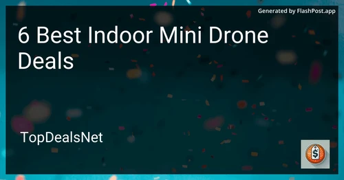 6 Best Indoor Mini Drone Deals in 2025 preview
